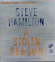 A Stolen Season written by Steve Hamilton performed by Jim Bond on Audio CD (Abridged)